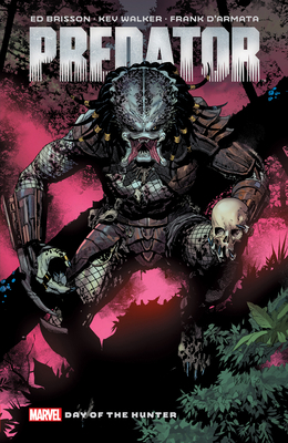 Predator by Ed Brisson Vol. 1: Day of the Hunter 1302926195 Book Cover