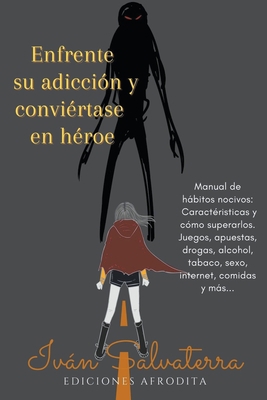 Enfrente su Adicción y Conviértase en Héroe [Spanish] B0CJHFPLKM Book Cover
