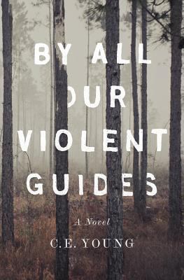 By All Our Violent Guides 0987703943 Book Cover
