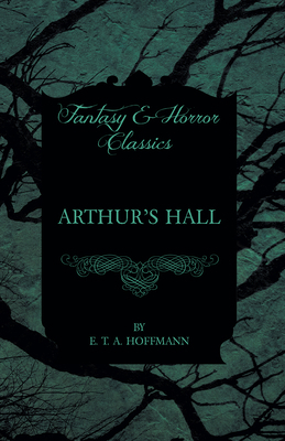 Arthur's Hall (Fantasy and Horror Classics) 1447465636 Book Cover