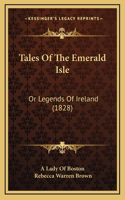 Tales Of The Emerald Isle: Or Legends Of Irelan... 1167281918 Book Cover