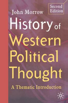 History of Western Political Thought: A Themati... 1403935343 Book Cover