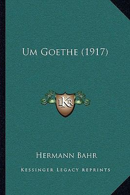 Um Goethe (1917) [German] 1167444582 Book Cover