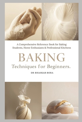 Baking Techniques for Beginners: A Comprehensiv... B0G5HYTCS5 Book Cover