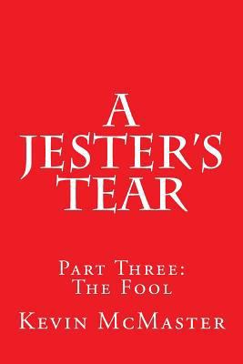 A Jester's Tear: Part Three: The Fool 1548007021 Book Cover