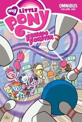My Little Pony: Friends Forever Omnibus, Vol. 1 1631407716 Book Cover