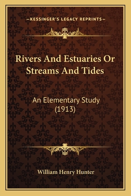 Rivers And Estuaries Or Streams And Tides: An E... 116483021X Book Cover