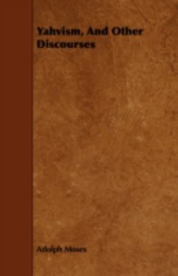 Yahvism, and Other Discourses 1443718718 Book Cover