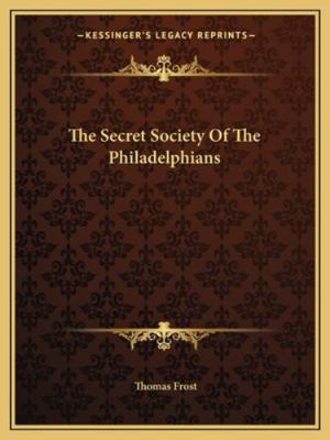 The Secret Society Of The Philadelphians 116288875X Book Cover