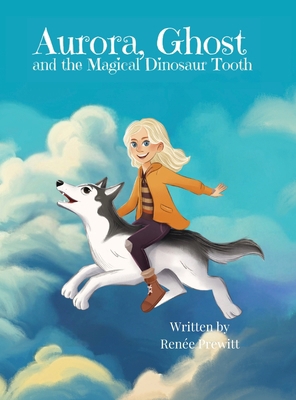 Aurora, Ghost, and The Magical Dinosaur Tooth B0CPPSY29M Book Cover