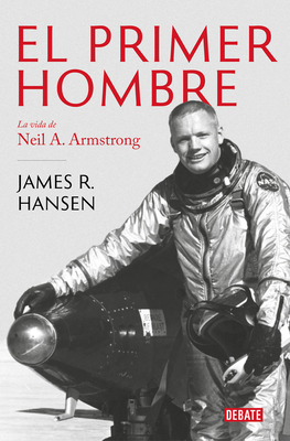 El Primer Hombre. La Vida de Neil A. Armstrong ... [Spanish] 8499928250 Book Cover