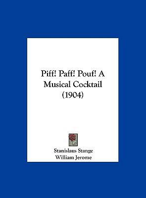 Piff! Paff! Pouf! a Musical Cocktail (1904) 1162211199 Book Cover
