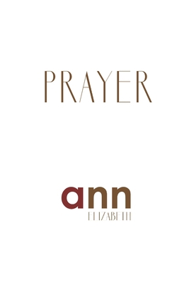 Prayer - Ann Elizabeth 198523064X Book Cover