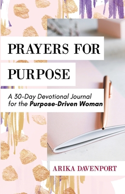 Prayers for Purpose: A 30-Day Devotional Journa... 0578853612 Book Cover