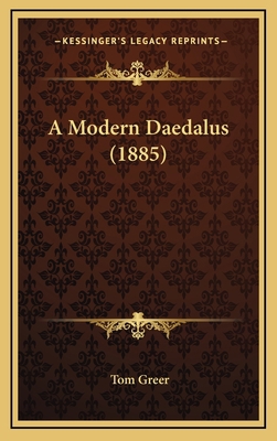 A Modern Daedalus (1885) 1166523365 Book Cover