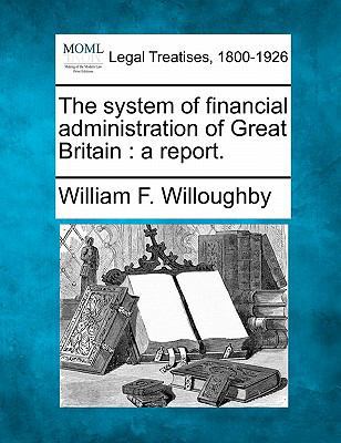 The System of Financial Administration of Great... 1240015909 Book Cover