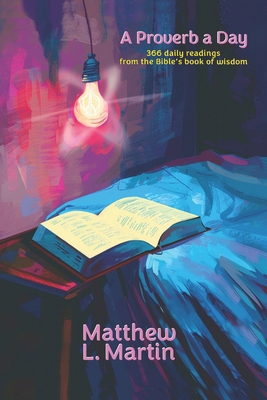 A Proverb a Day: 366 Daily Readings from the Bi... B0D3LPKRWP Book Cover