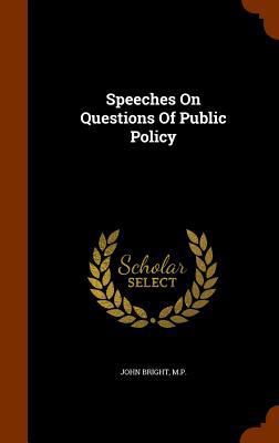 Speeches On Questions Of Public Policy 1346066558 Book Cover