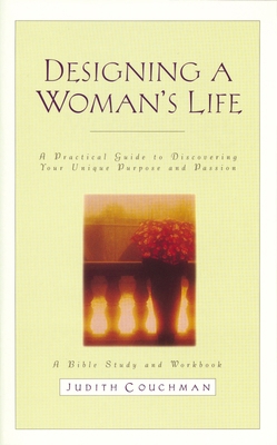 Designing a Woman's Life Study Guide: A Bible S... 159052795X Book Cover