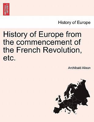 History of Europe from the Commencement of the ... 1241446644 Book Cover