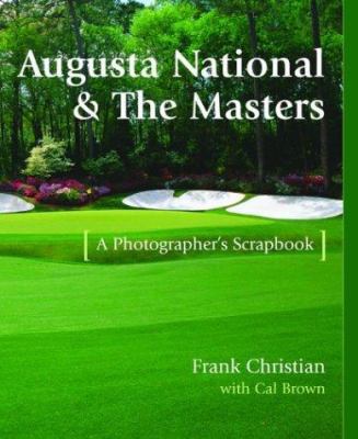 Augusta National & the Masters: A Photographer'... 1932202188 Book Cover