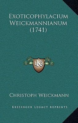 Exoticophylacium Weickmannianum (1741) [German] 1168937337 Book Cover