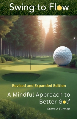 Swing to Flow: A Mindful Approach to Better Gol... B0GTJVTJWD Book Cover