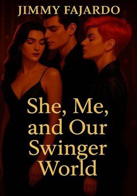 She, Me, and Our Swinger World B0CJ485Q2J Book Cover