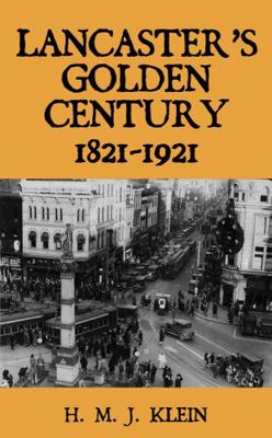 Paperback Lancaster's Golden Century : (1821-1921) Book