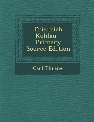 Friedrich Kuhlau - Primary Source Edition [German] 1293068985 Book Cover