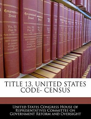 Title 13, United States Code- Census 1240568606 Book Cover