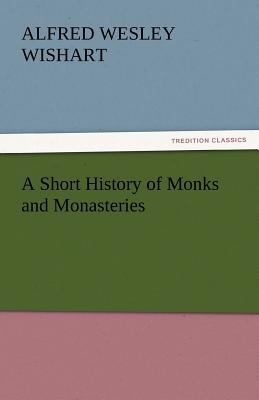 A Short History of Monks and Monasteries 384243491X Book Cover