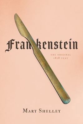 Frankenstein: The Original 1818 Text 1958403083 Book Cover