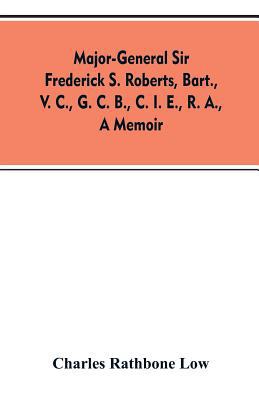 Major-General Sir Frederick S. Roberts, bart., ... 9353607612 Book Cover