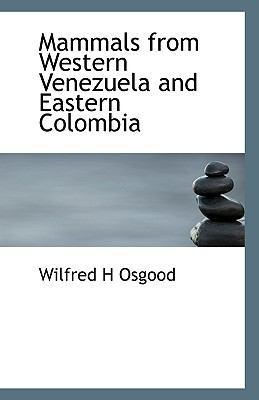 Mammals from Western Venezuela and Eastern Colo... 1116447401 Book Cover