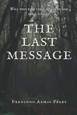 The Last Message: Will they bury their secret o... B0C9SBMF8H Book Cover
