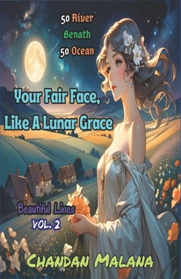Your Fair Face, Like a Lunar Grace: 50 River Be... B0D25B8L7R Book Cover