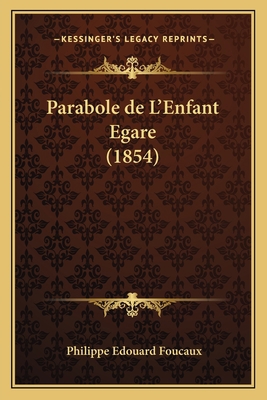 Parabole de L'Enfant Egare (1854) [French] 1167508319 Book Cover
