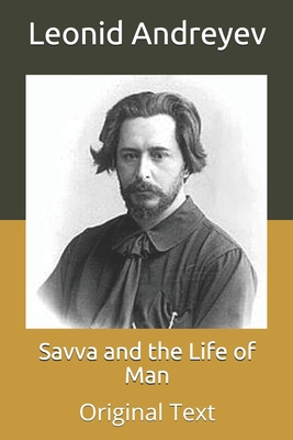 Savva and the Life of Man: Original Text B085RTHLJ4 Book Cover