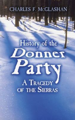History of the Donner Party: A Tragedy of the S... 048647903X Book Cover