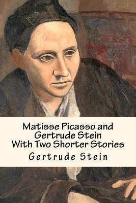 Matisse Picasso and Gertrude Stein: With Two Sh... 1542992702 Book Cover