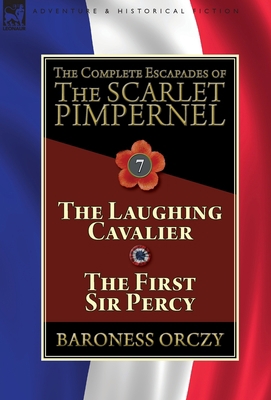 The Complete Escapades of The Scarlet Pimpernel... 1782827420 Book Cover