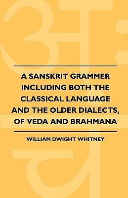 A Sanskrit Grammer Including Both the Classical... 1444624288 Book Cover