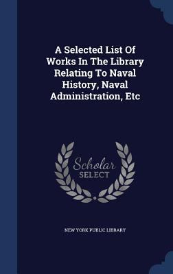 A Selected List Of Works In The Library Relatin... 134046800X Book Cover