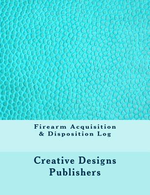 Firearm Acquisition & Disposition Log 1546768424 Book Cover