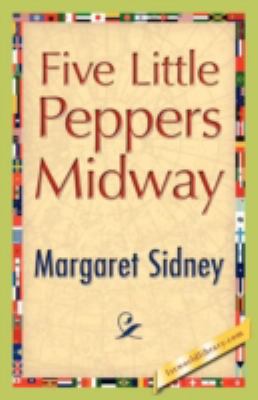 Five Little Peppers Midway 1421893541 Book Cover