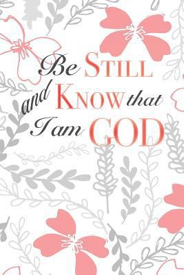 Be Still and Know That I Am God 1792931972 Book Cover