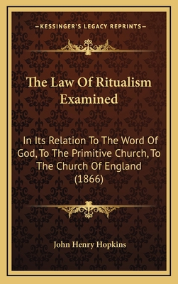 The Law of Ritualism Examined: In Its Relation ... 1164211269 Book Cover