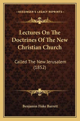 Lectures On The Doctrines Of The New Christian ... 1166316688 Book Cover