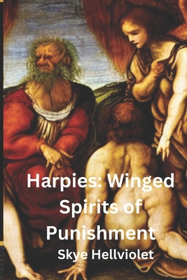 Harpies: Winged Spirits of Punishment            Book Cover